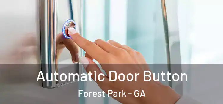  Automatic Door Button Forest Park - GA