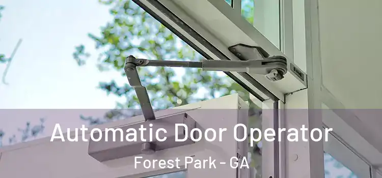 Automatic Door Operator Forest Park - GA
