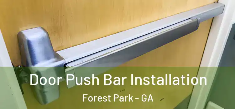  Door Push Bar Installation Forest Park - GA