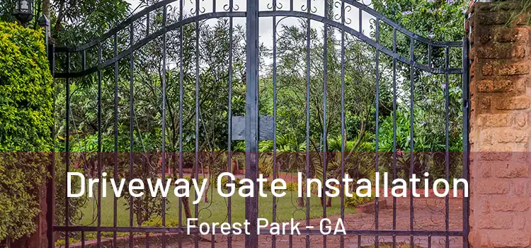  Driveway Gate Installation Forest Park - GA