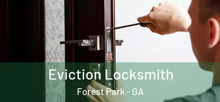  Eviction Locksmith Forest Park - GA