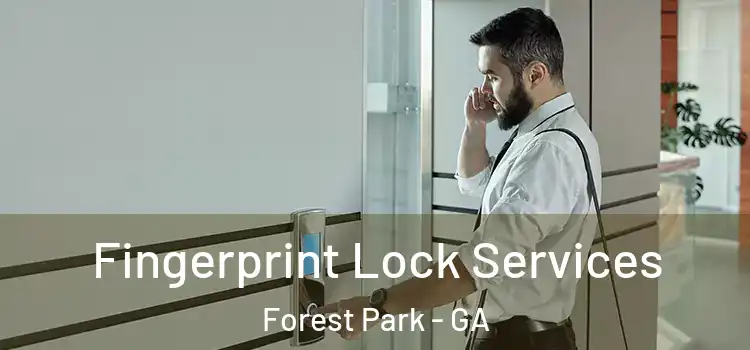  Fingerprint Lock Services Forest Park - GA