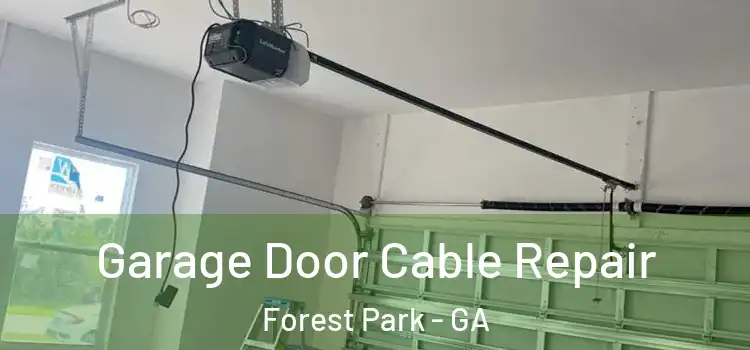  Garage Door Cable Repair Forest Park - GA