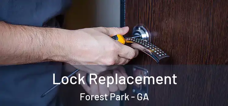 Lock Replacement Forest Park - GA