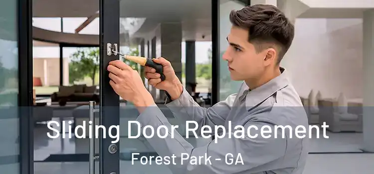 Sliding Door Replacement Forest Park - GA