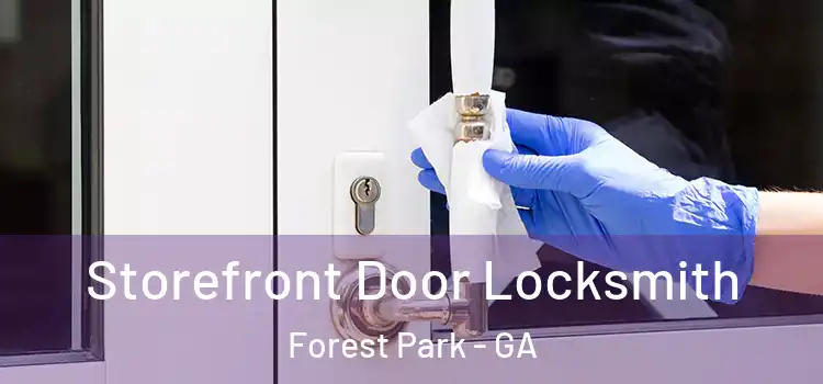 Storefront Door Locksmith Forest Park - GA